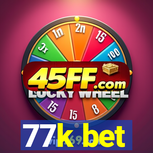 77k bet